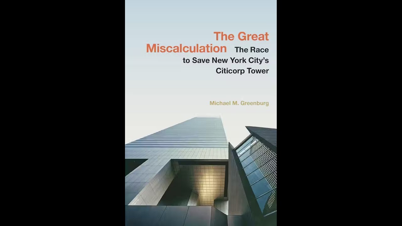 The Great Miscalculation:The Race to Save New York City’s Citicorp Tower