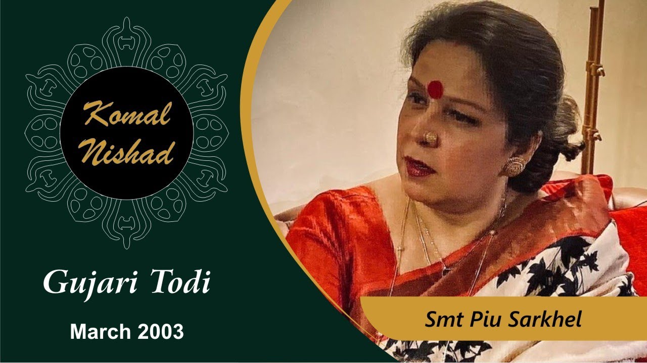 Raag Gurjari Todi | Smt Piu Sarkel | Hindustani Classical Vocal| Komal Nishad Vadodara | Part 4/6