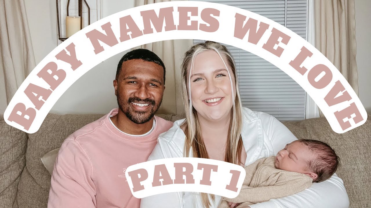 BABY NAMES WE LOVE AND *MIGHT* BE USING | PART 1 | BABY NAME ANNOUNCEMENT | couples edition
