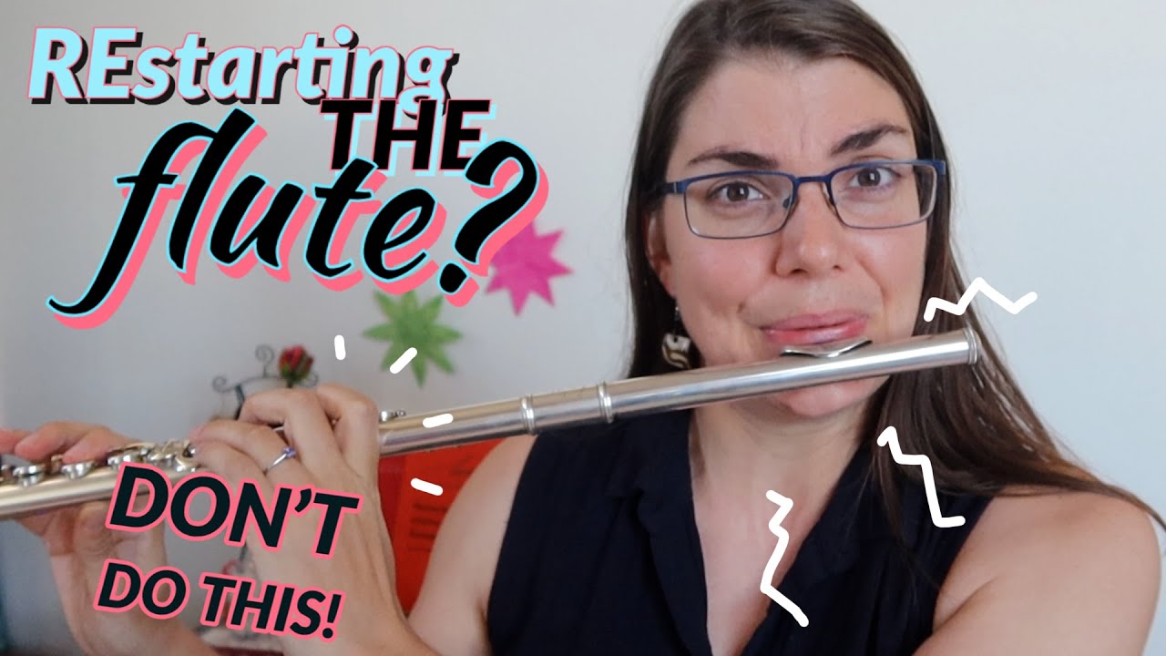 5 mistakes you make when restarting the flute