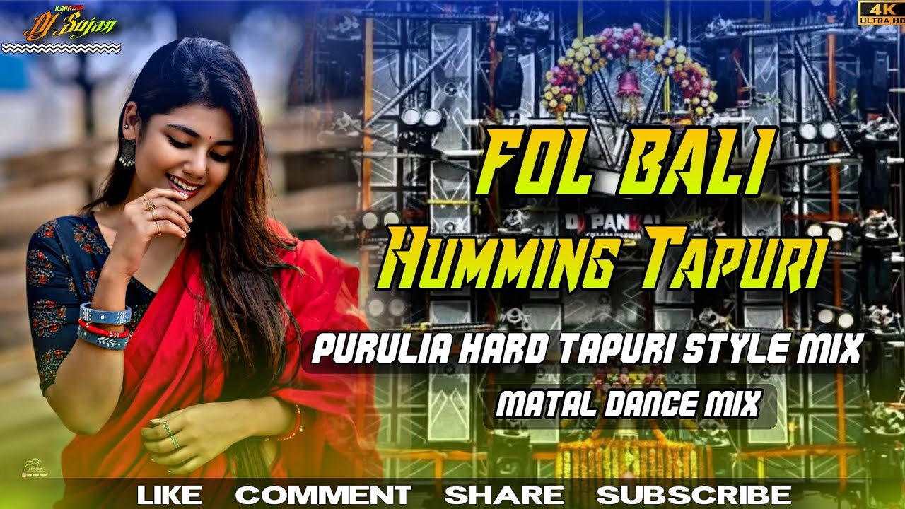 Fol Bali_Purulia Dj Song !! Tapuri Humming Style Dj Sujan Karkata Remix