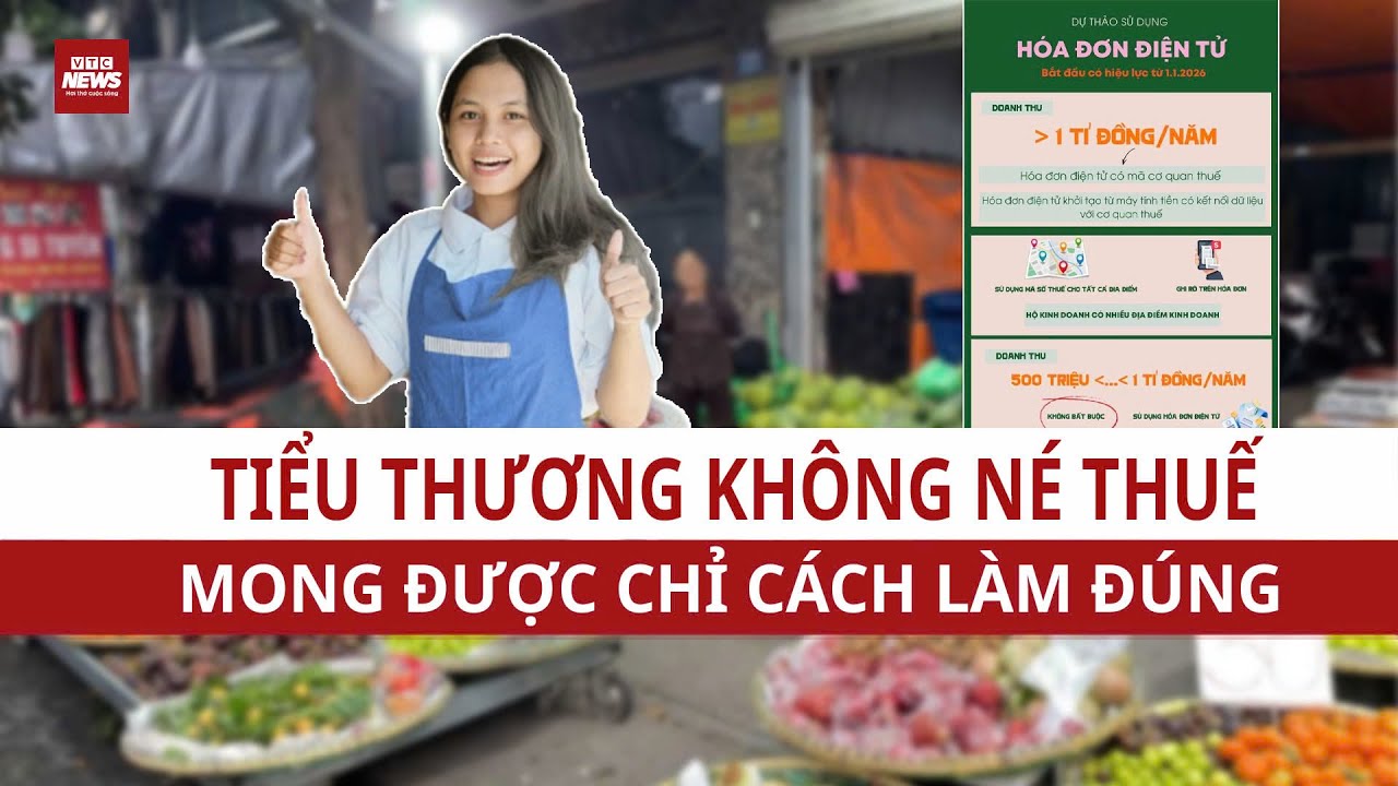 Thuế Hộ Kinh Doanh 2026: Tiểu Thương Không Né Thuế, Mong Được Chỉ Cách Làm Đúng | VTC News
