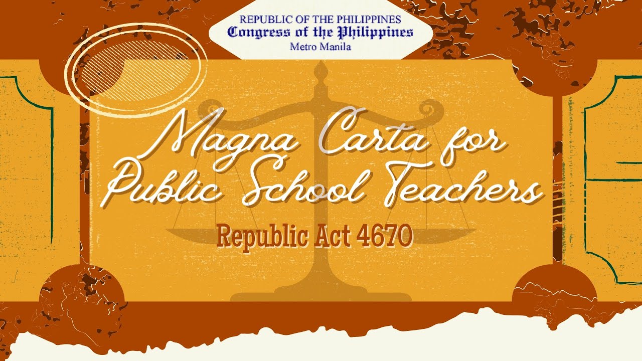 Teachers Welfare and Privileges &mdash; Magna Carta for Public School Teachers (RA-4670) &mdash; Joshua Jervoso