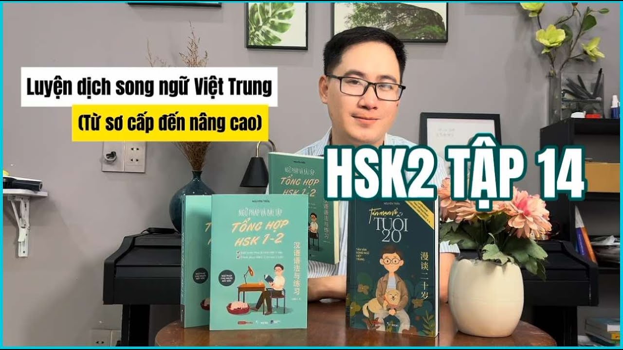Luyện dịch Việt Trung HSK2 - TẬP 14