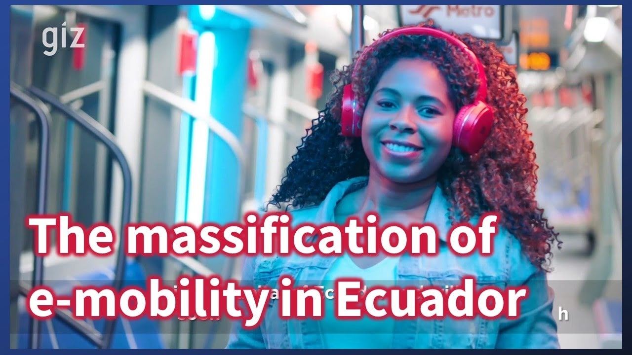 ECUADOR | The Massification of E-Mobility in Ecuador