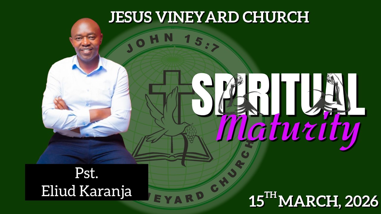 🔴SUNDAY TEACHING 15-03-2026 | Spiritual Maturity | Pst. Eliud Karanja
