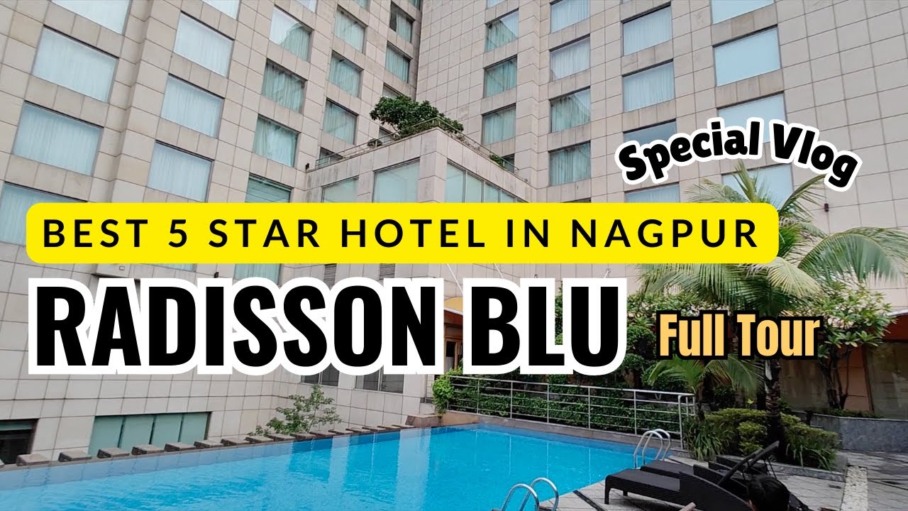 Full tour of Best hotel in Nagpur - Radisson Blu | Ravi Travel Vlogs