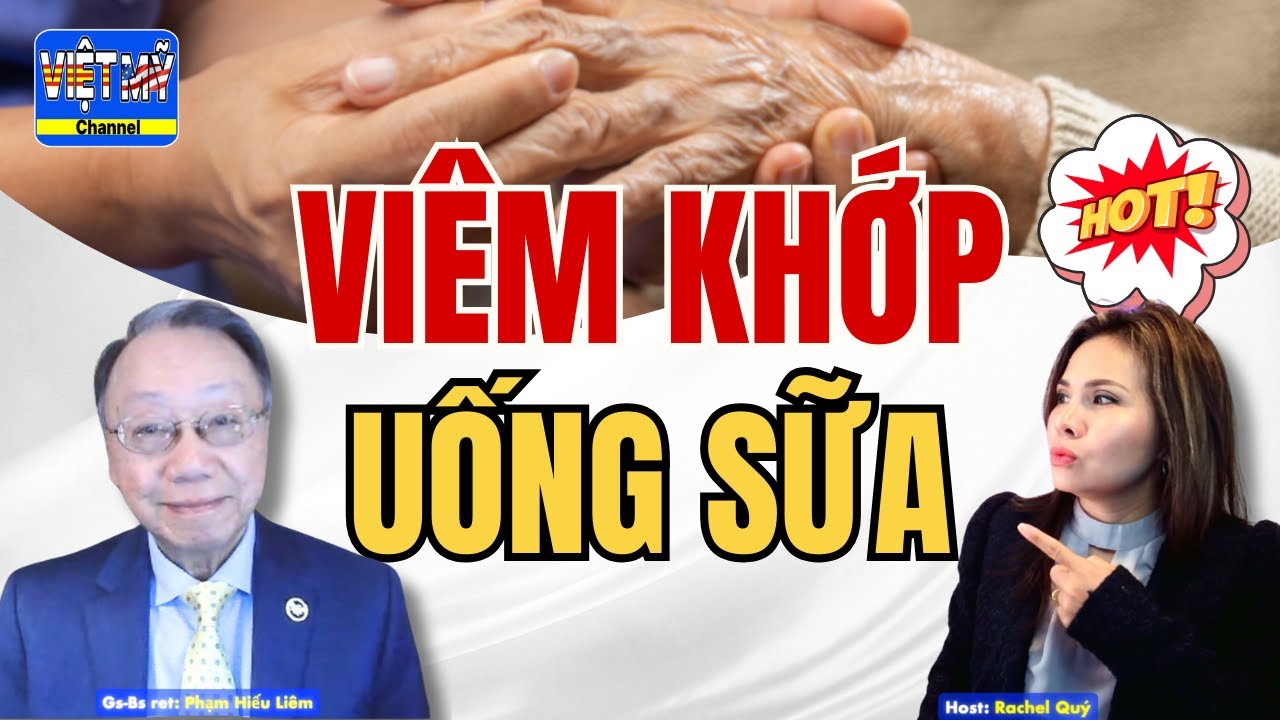 #521 - Tin vui cho người bệnh viêm thấp khớp. 65 tuổi uống sữa có hấp thụ canxi?