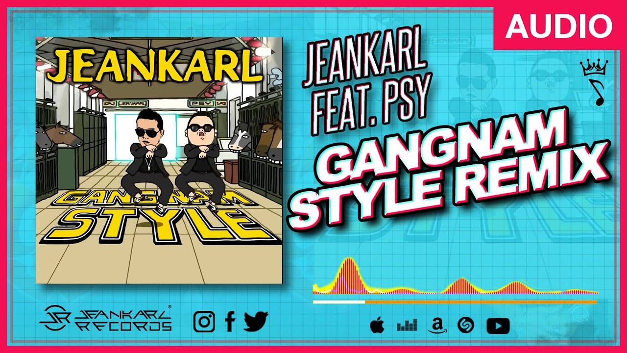 Jeankarl feat. Psy - Gangnam Style (Remix)(Spanish Version - Versión Español) (Audio)🐴😎🎵