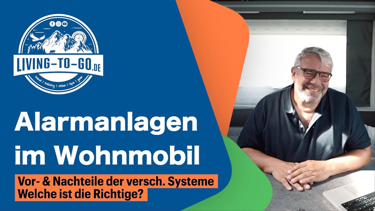 Alarmanlage im Wohnmobil. Die Vor- und Nachteile der verschiedenen Systeme.