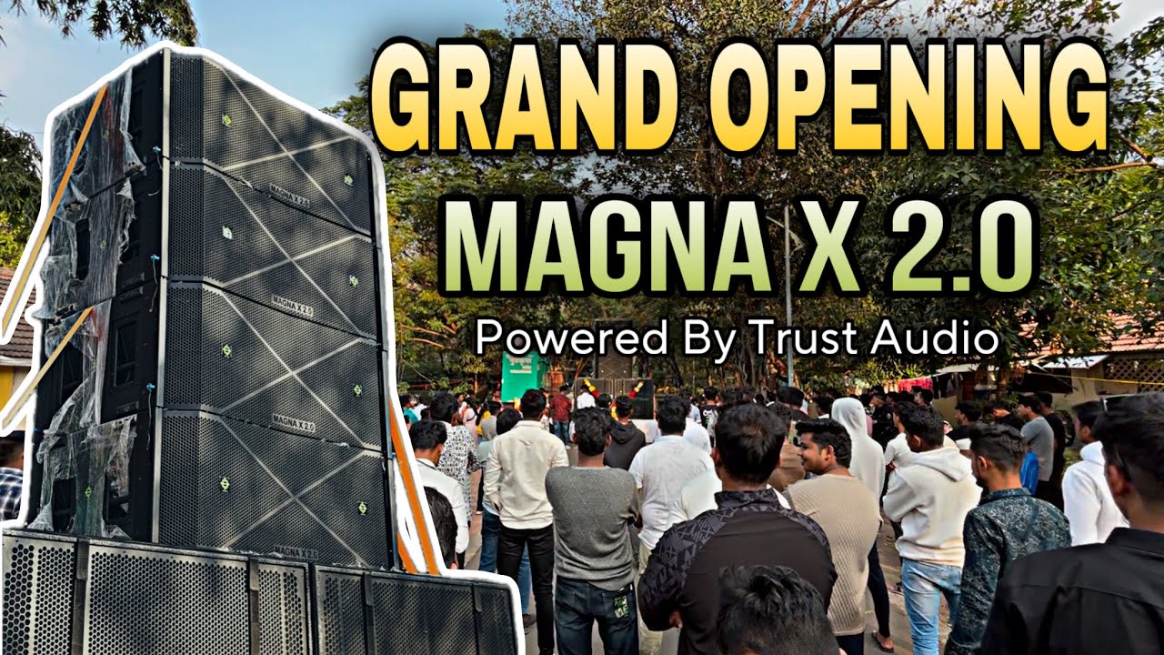 MAGNA X 2.0🔊| GRAND OPENING BY JAY SHANKAR AUDIO🚀| POWERED BY TRUST AUDIO🔥