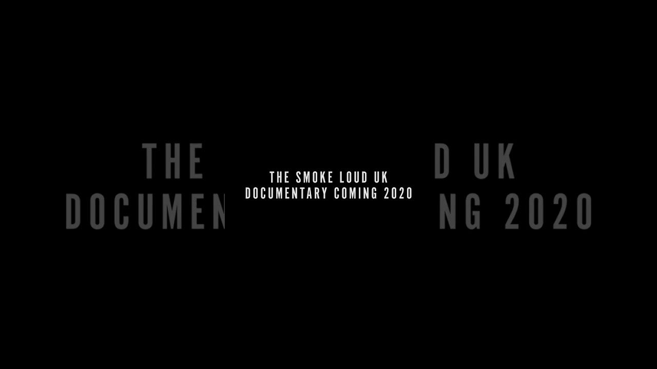 Smoke loud Uk #documentary (coming soon)