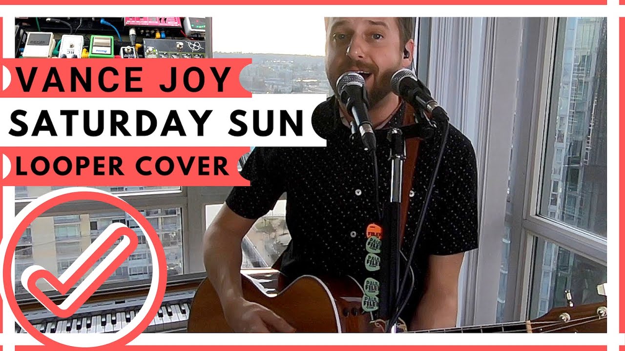 Saturday Sun 🔹Vance Joy 🔸 (Looper Cover)