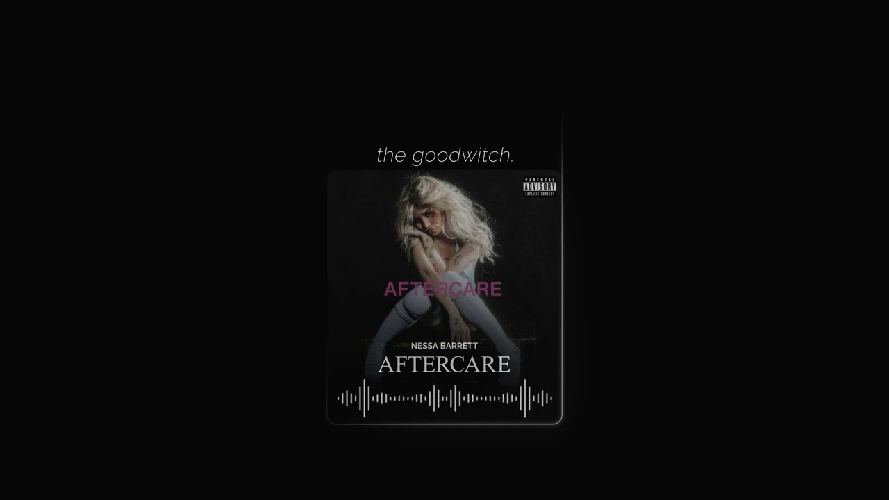aftercare || nessa barrett || slowed + reverb