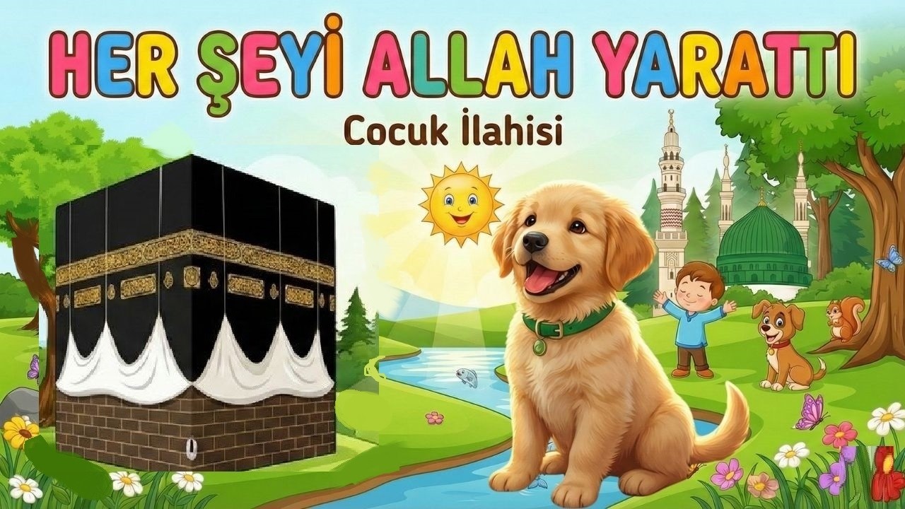 Her Şeyi Allah Yarattı - En Sevilen İslami Çocuk Şarkıları | Kıtmir