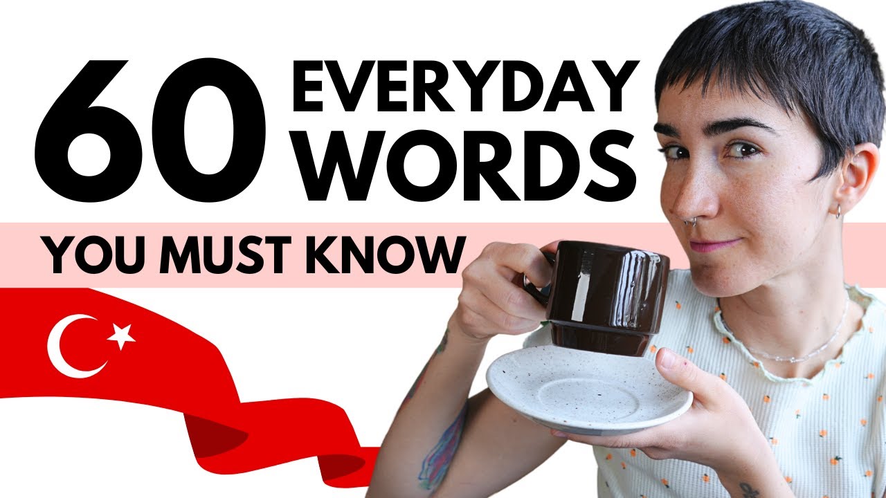 60 Essential Turkish Words For Absolute Beginners