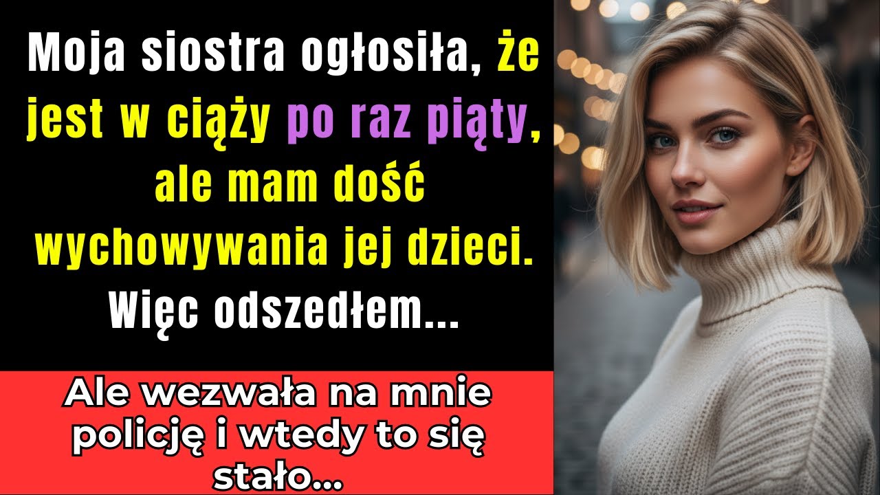 Moja siostra ogłosiła 5. ciążę, ale jestem zmęczona wychowywaniem jej dzieci, więc...