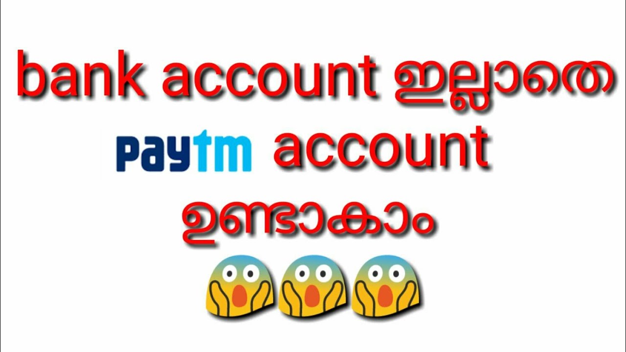 how to start  a paytm account without bank account and any KYC (in Malayalam)