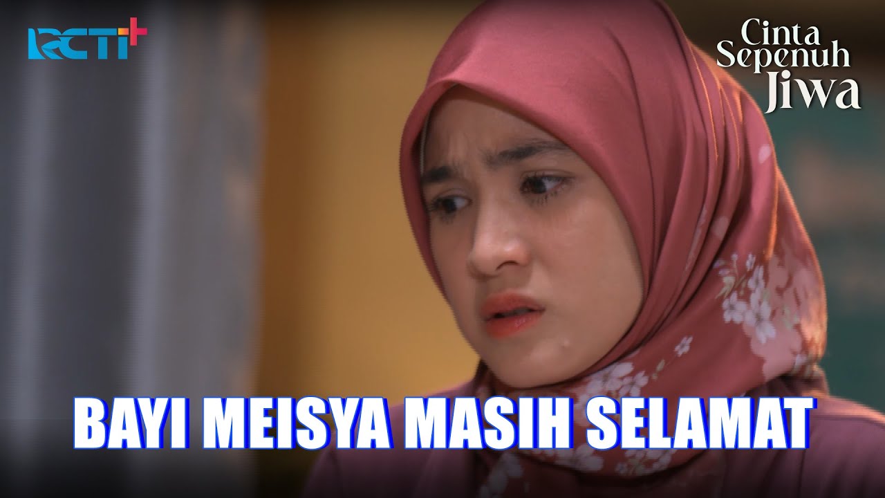BAYI DI KANDUNGAN MEISYA MASIH SELAMAT #CintaSepenuhJiwa #RCTIPLUSOfficial