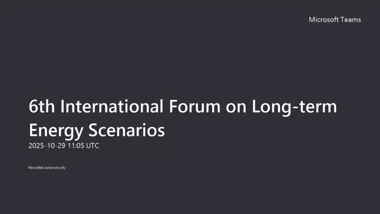 6th International Forum on Long-term Energy Scenarios for the Clean Energy Transition: Session 2