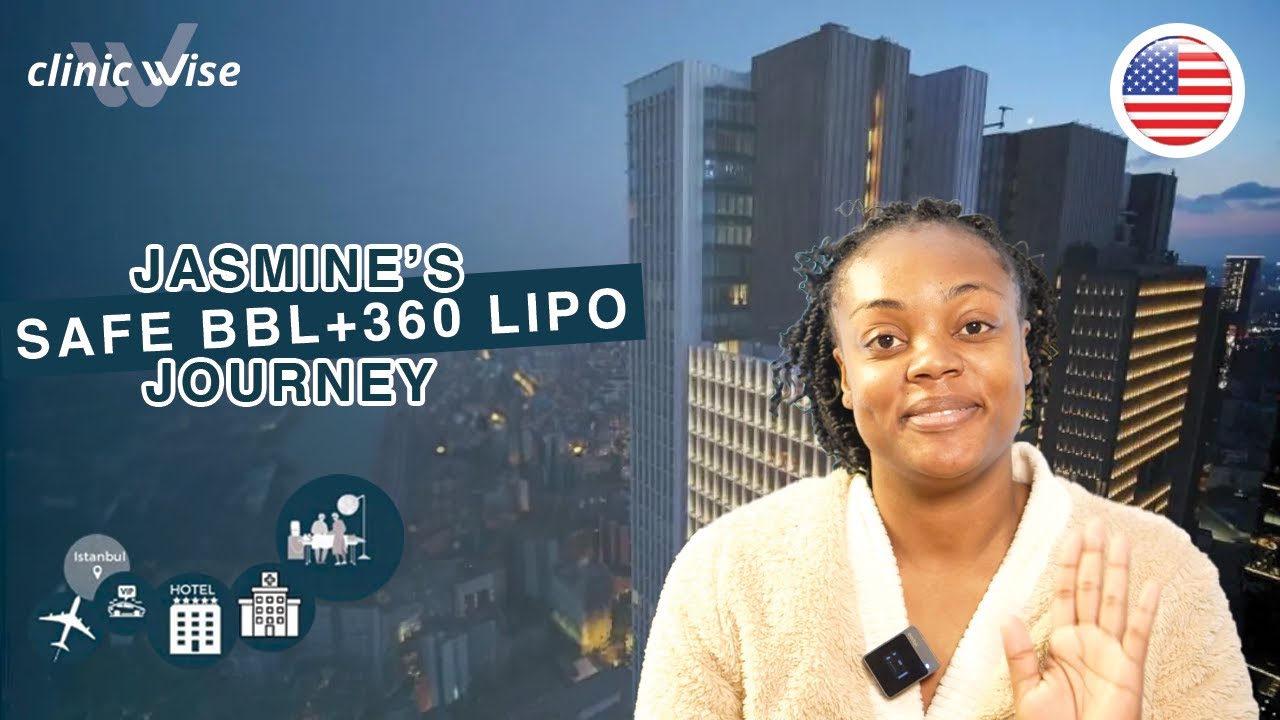 SAFE BBL & 360 Lipo Surgery in Turkey | Jasmine's Journey | Clinic Wise