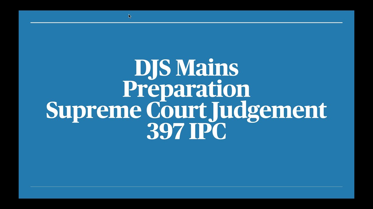 DJS Mains Preparation | Supreme Court Judgement on Section 397