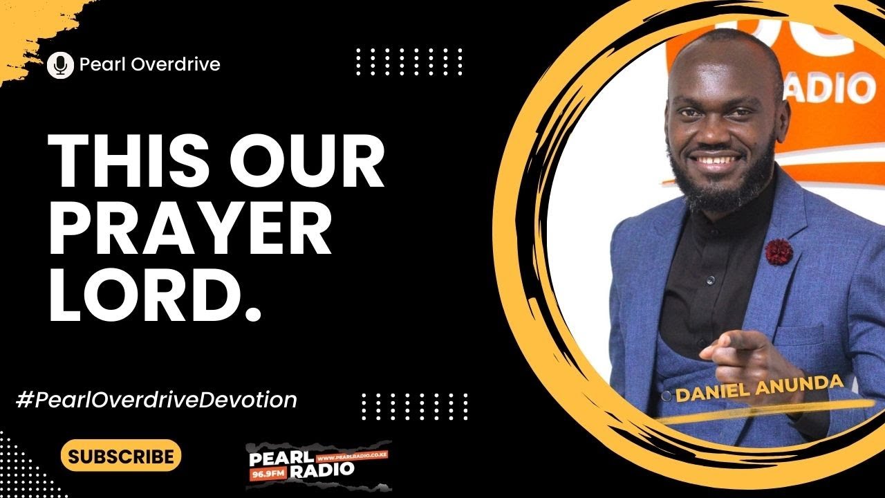 THIS OUR PRAYER, LORD. || DEVOTION - DANIEL ANUNDA