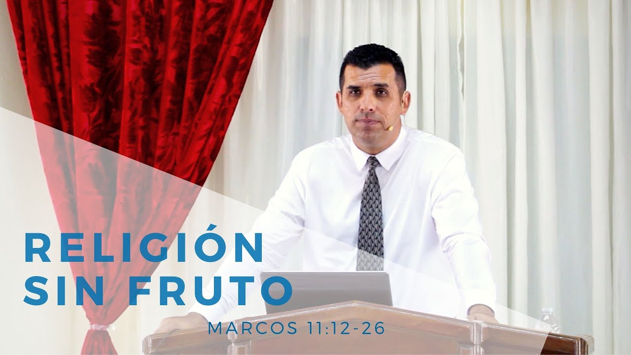 Una religión sin frutos | Marcos 11:12-26 | Ps. Eber Aguilera