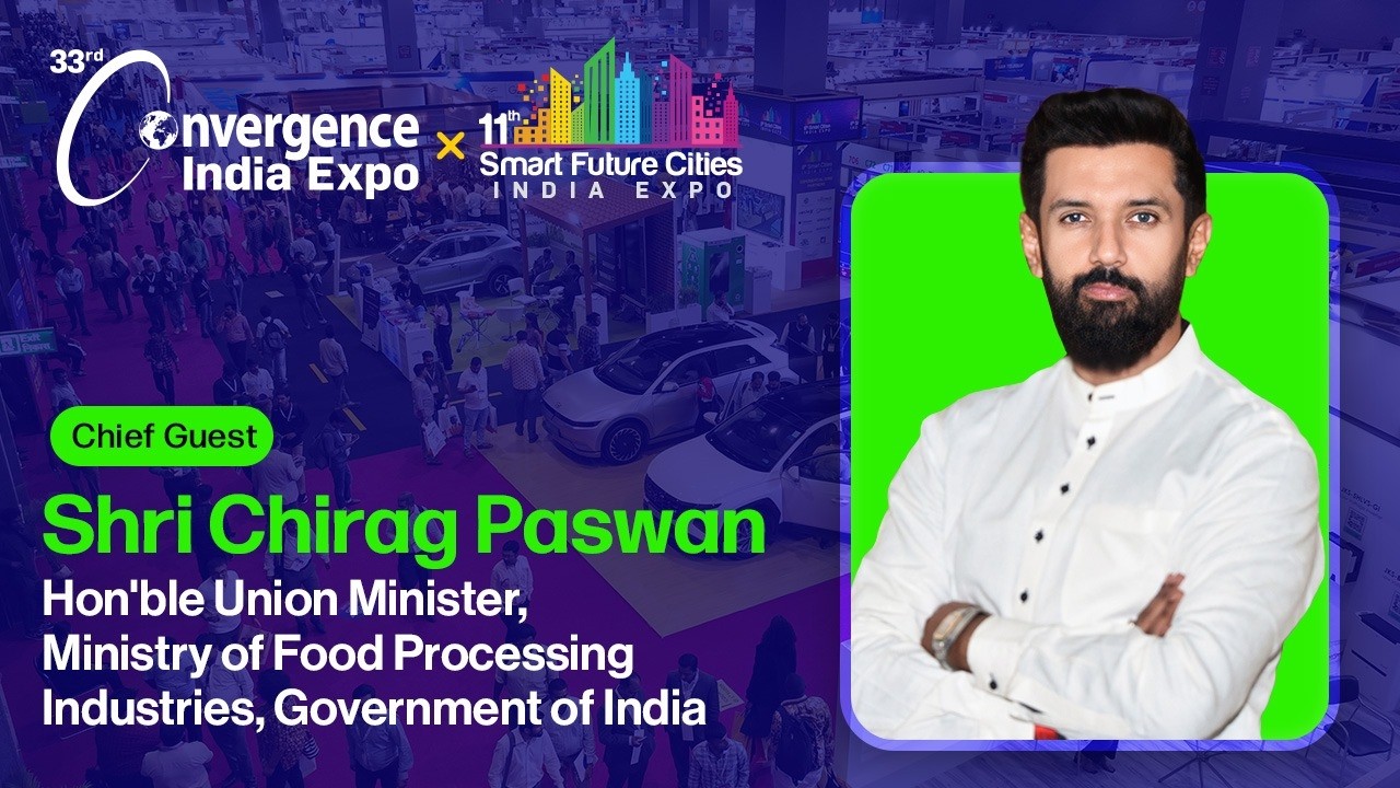 Почетный гость: Специальное обращение | Шри Чираг Пасван | Выставка Convergence India Expo 2026