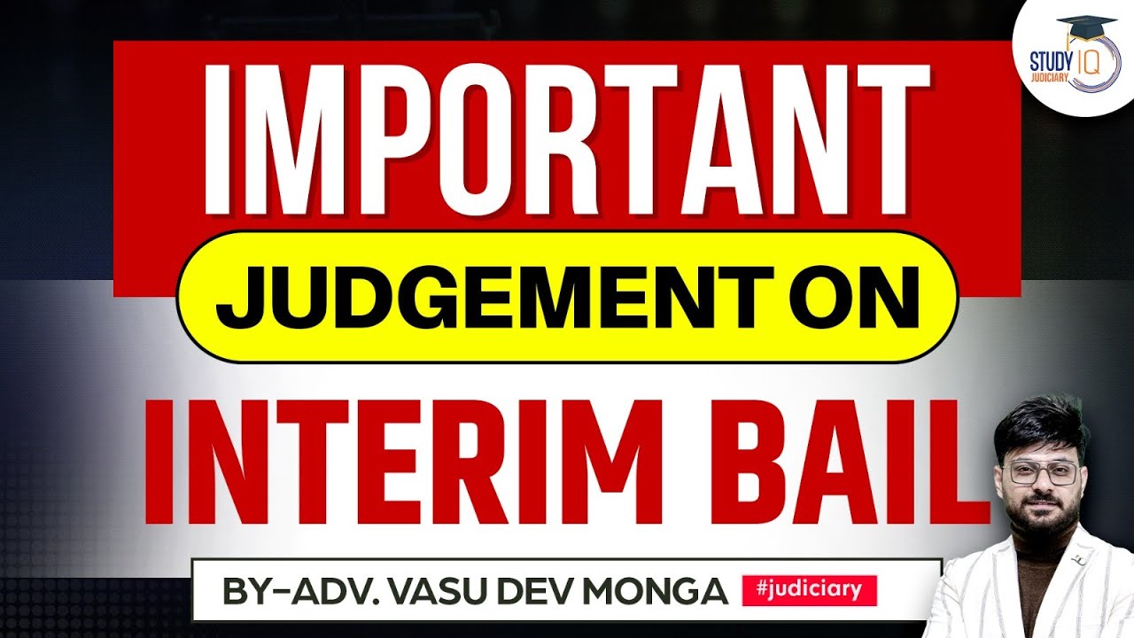 Interim Bail | Judgement on Interim Bail | Criminal Procedure Code | StudyIQ judiciary