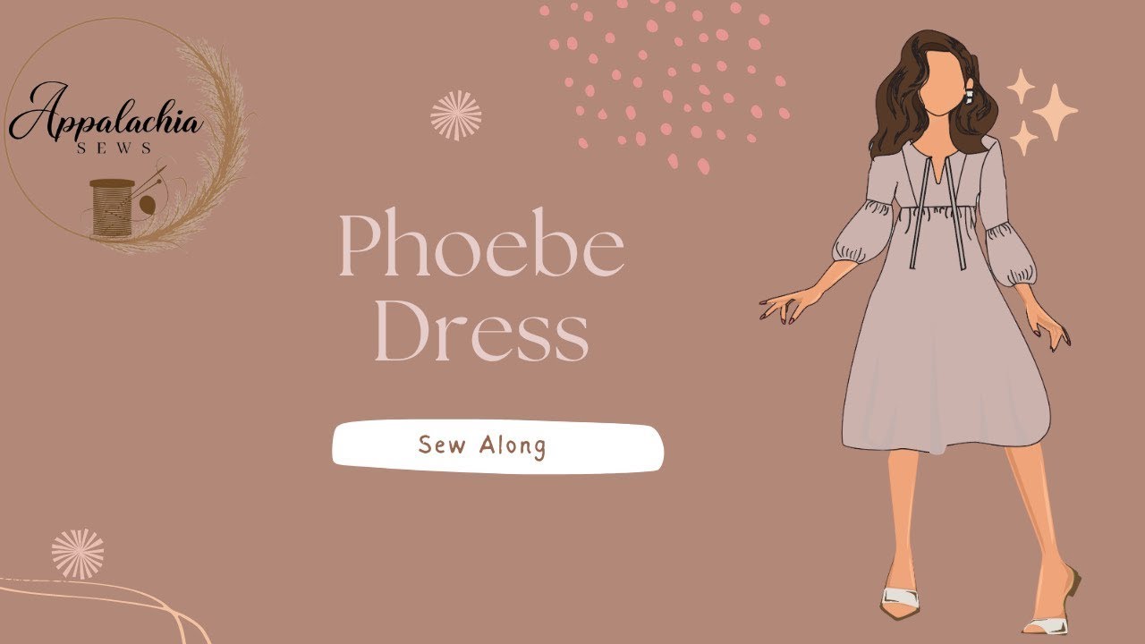 How to Sew a Dress Tutorial| Phoebe Dress Sew Along |Phoebe Dress Making| Appalachia Phoebe Dress.