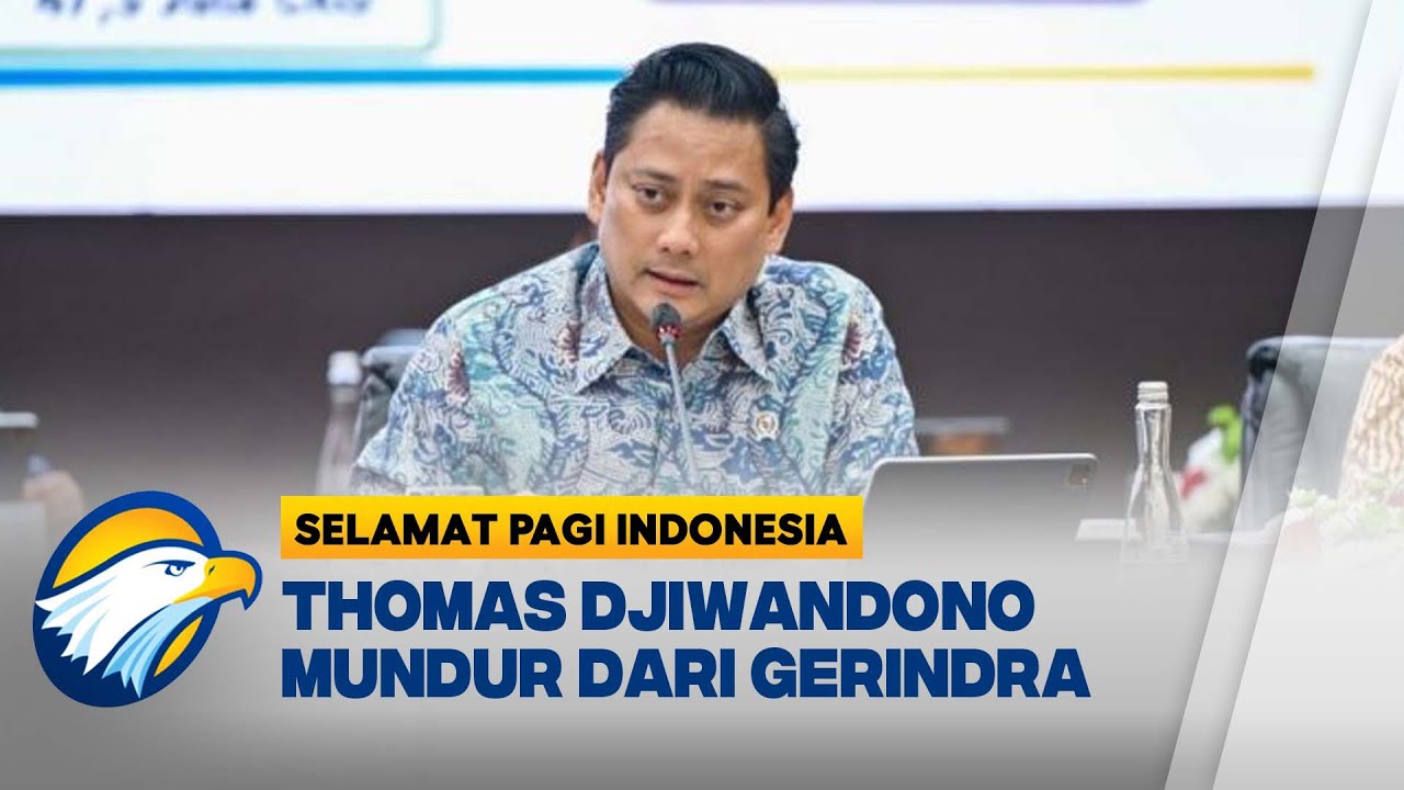 Jadi Calon Deputi BI, Thomas Djiwandono Mundur dari Gerindra | Selamat Pagi Indonesia