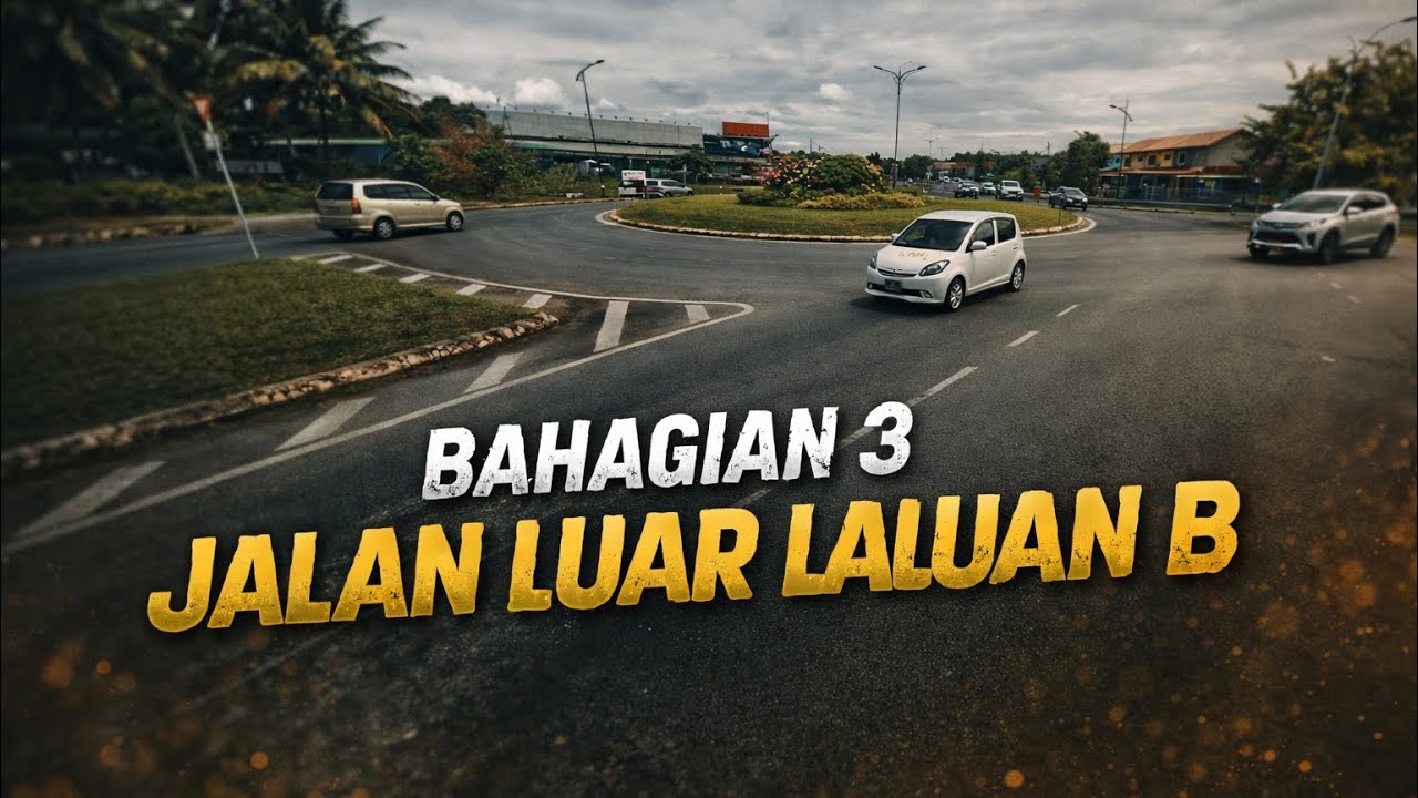 Bahagian 3 - Rsm & Jalan Raya (Laluan B)