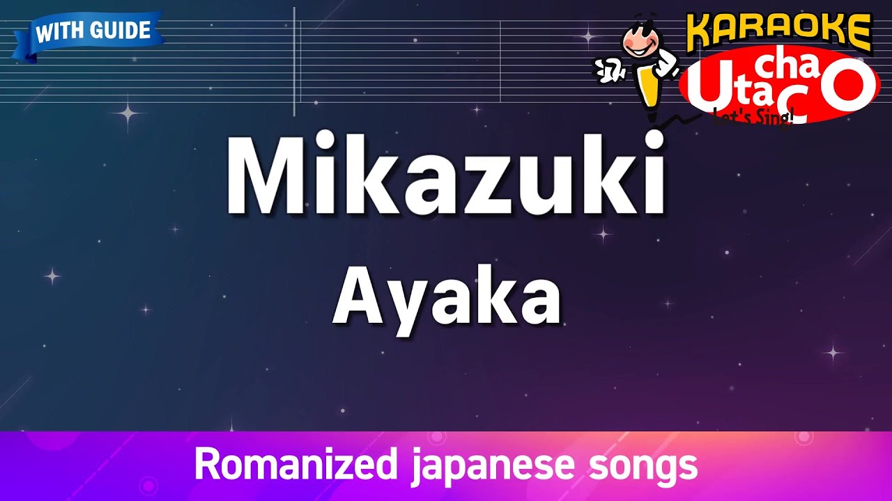 Mikaduki – Ayaka (Romaji Karaoke with guide)
