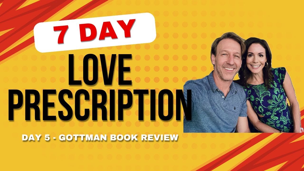 Part 5 - The Love Prescription - Gottman Book Review: 