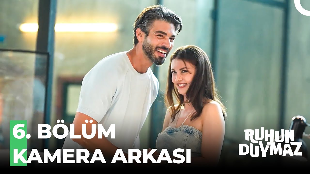 Ruhun Duymaz 6. B&ouml;l&uuml;m Kamera Arkası 🎥