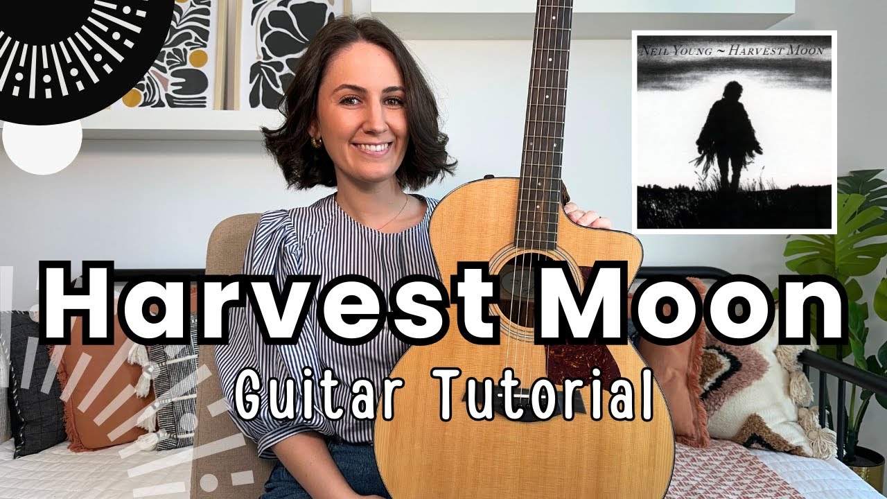 Harvest Moon - Neil Young Guitar Lesson Tutorial [Chords, Strumming and TAB!]