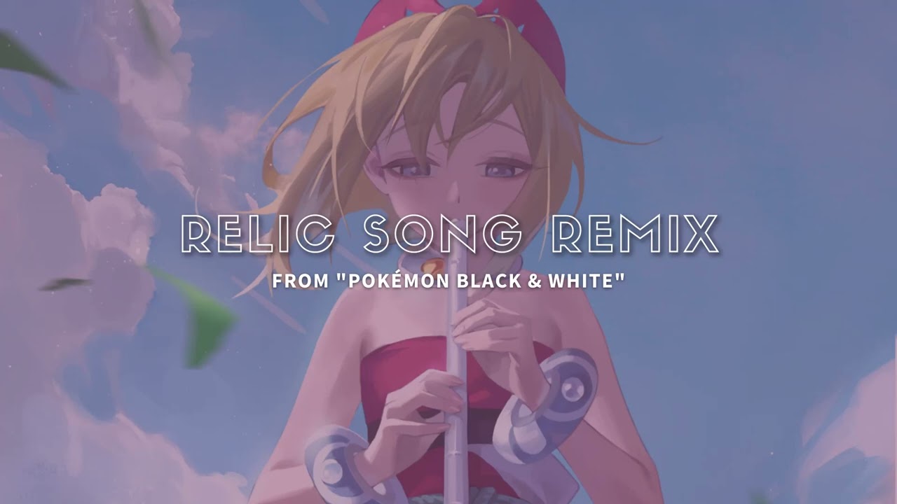 Pokémon Black & White - Relic Song Remix