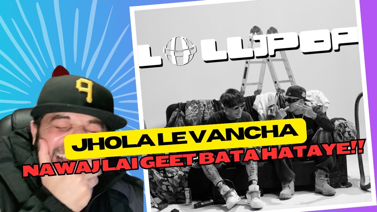 NAWAJ RA MR D LAI TA K VANCHA HAU | Lil Jhola - Lollipop ft Jhola Bhai | REACTION VIDEO