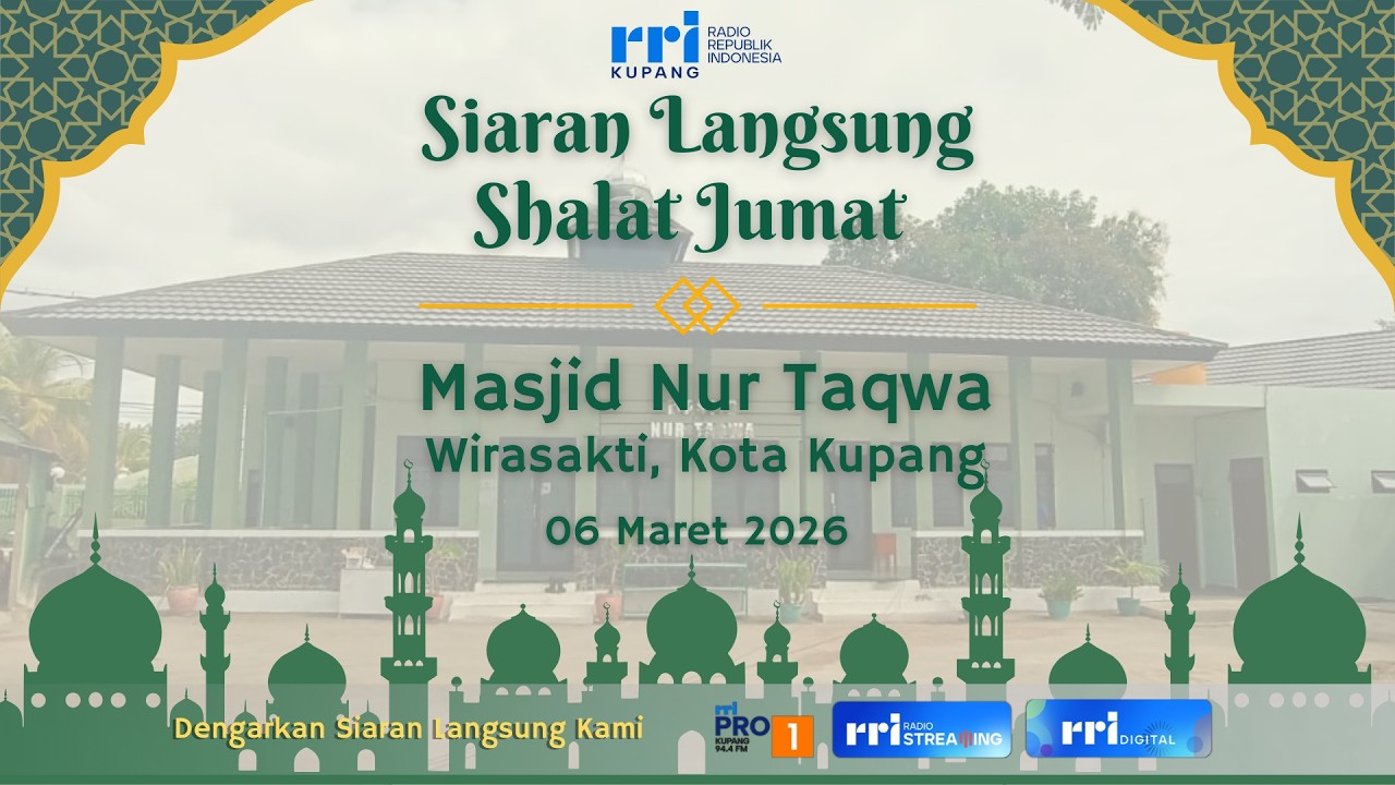 🔴 Live - Siaran Langsung Salat Jumat Masjid Nur Taqwa Wirasakti - Kota Kupang | 06 Maret 2026