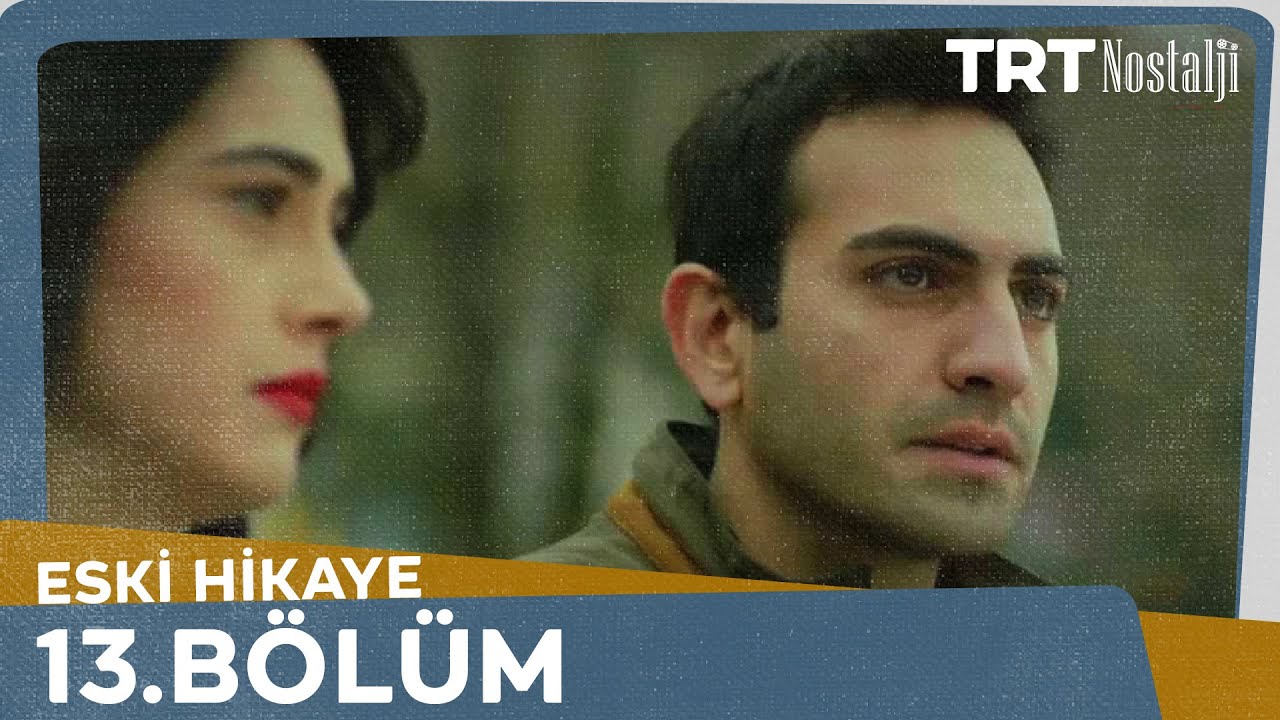 Eski Hikaye 13.B&ouml;l&uuml;m @NostaljiTRT