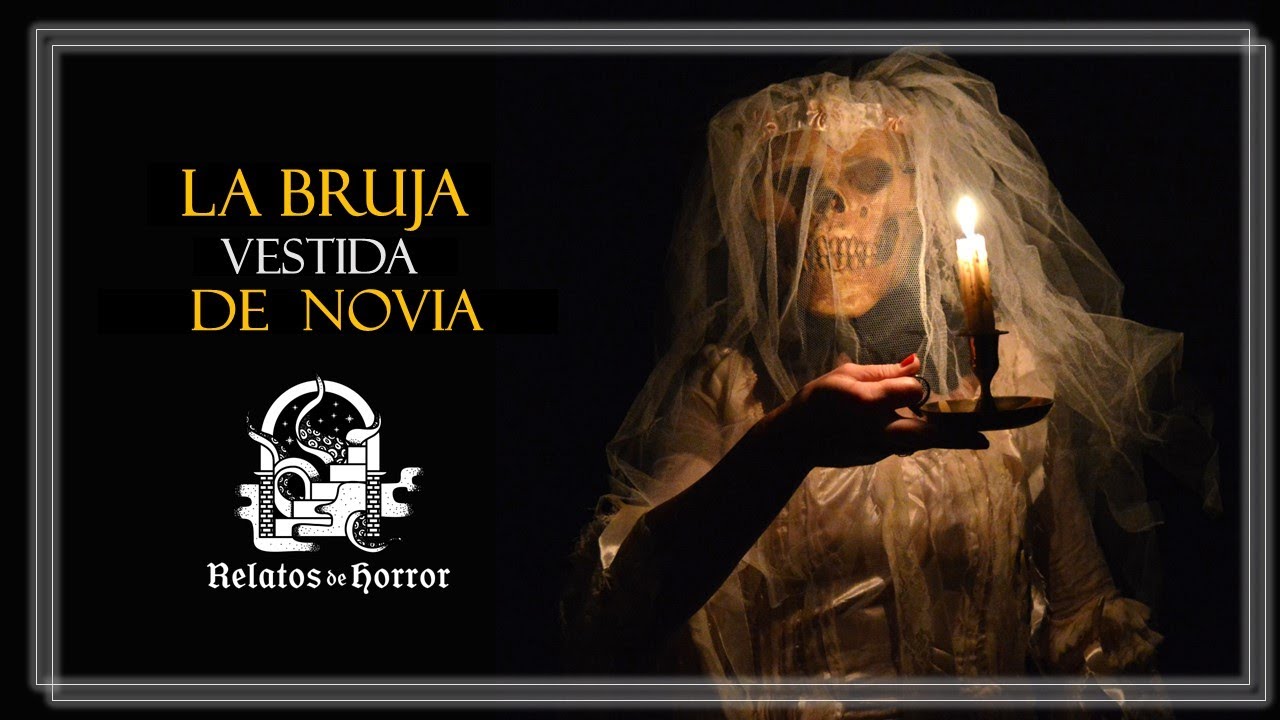 LA BRUJA VESTIDA DE NOVIA (Relatos De Terror)