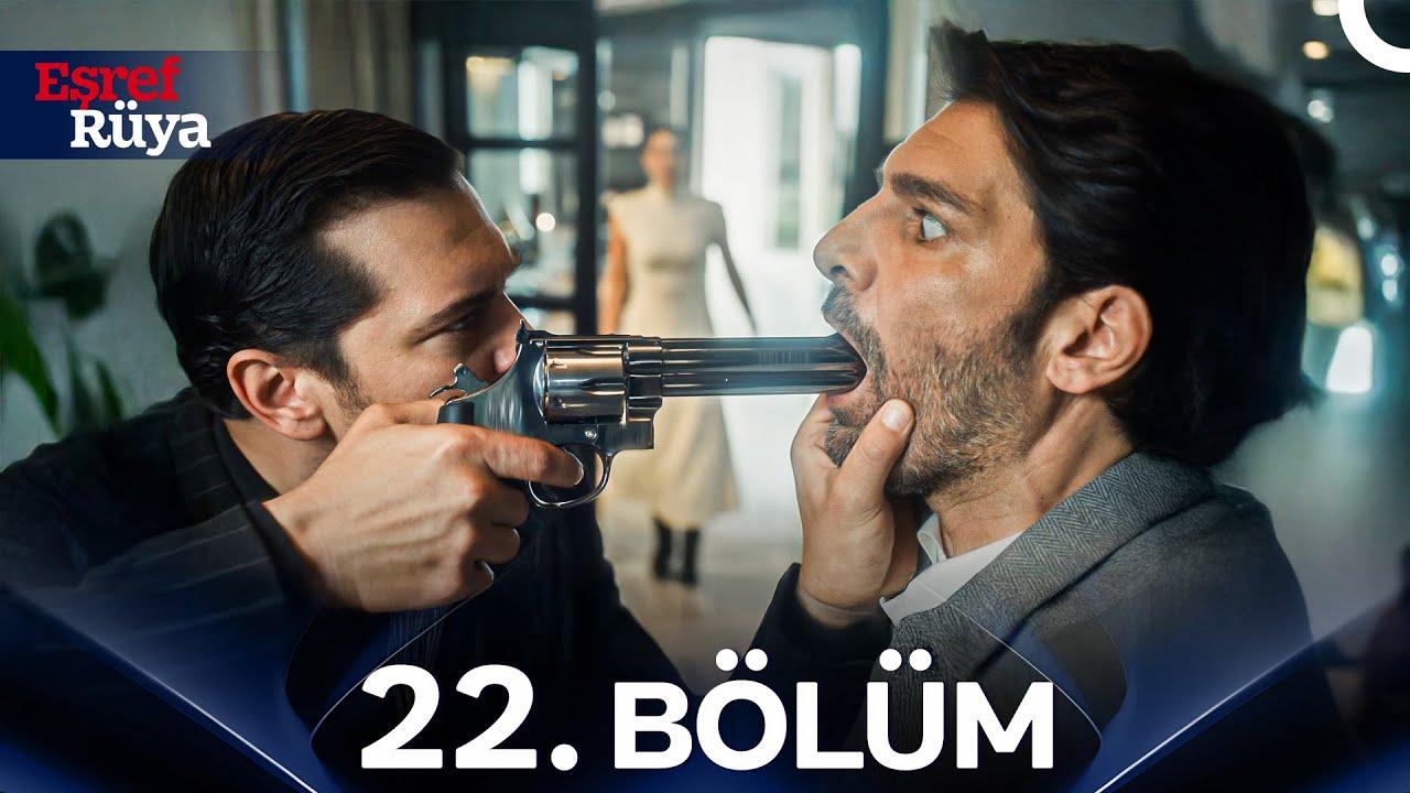 Eşref Rüya 22. Bölüm