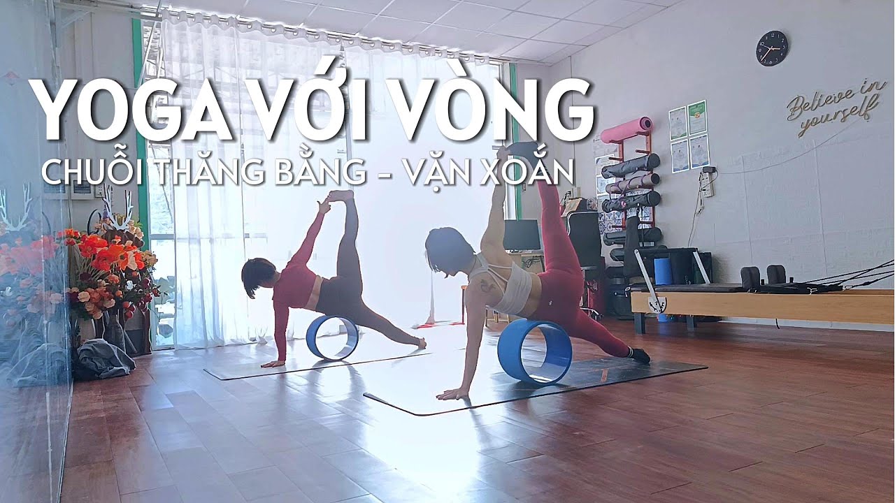 🌀 YOGA VỚI VÒNG | CHUỖI THĂNG BẰNG – VẶN XOẮN 🌀