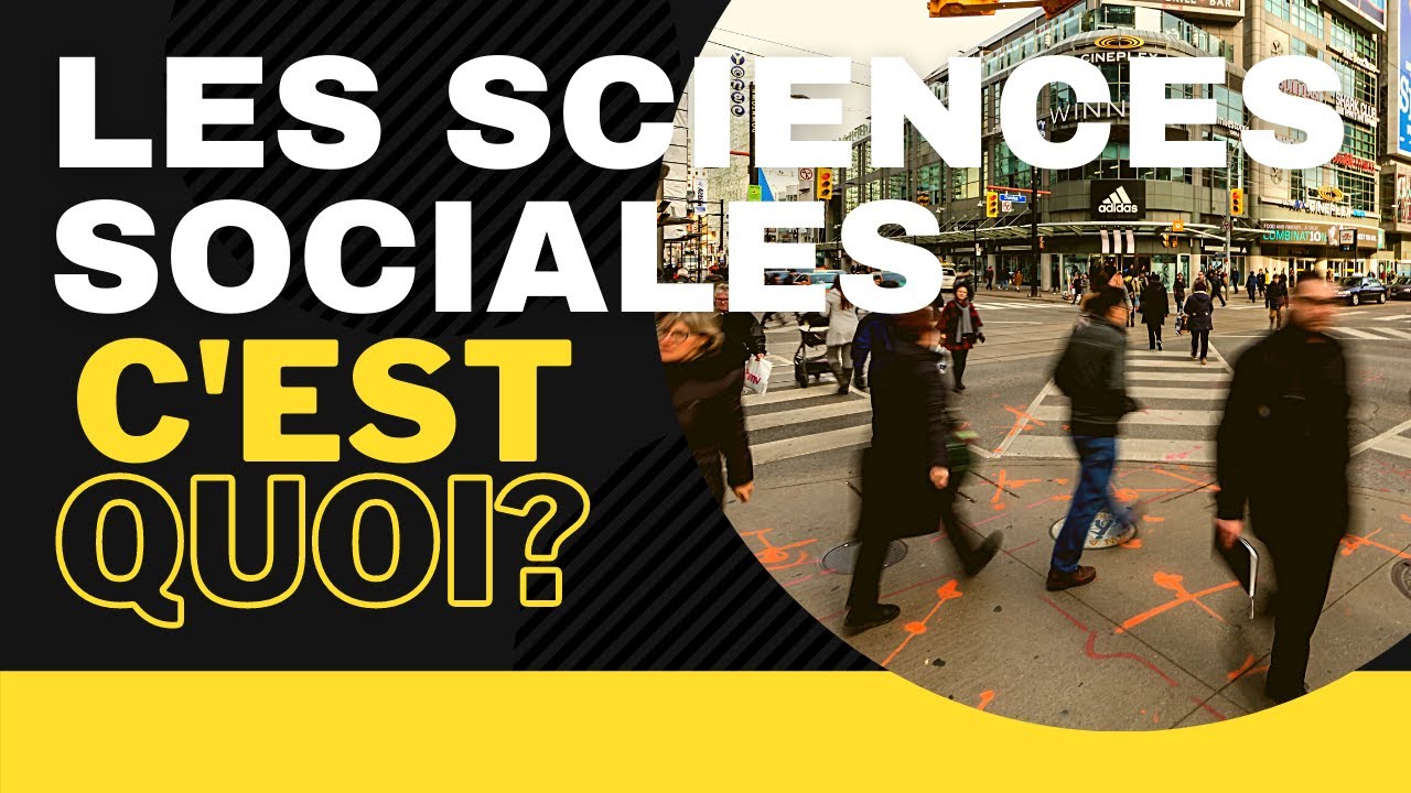 Les sciences sociales, c'est quoi?