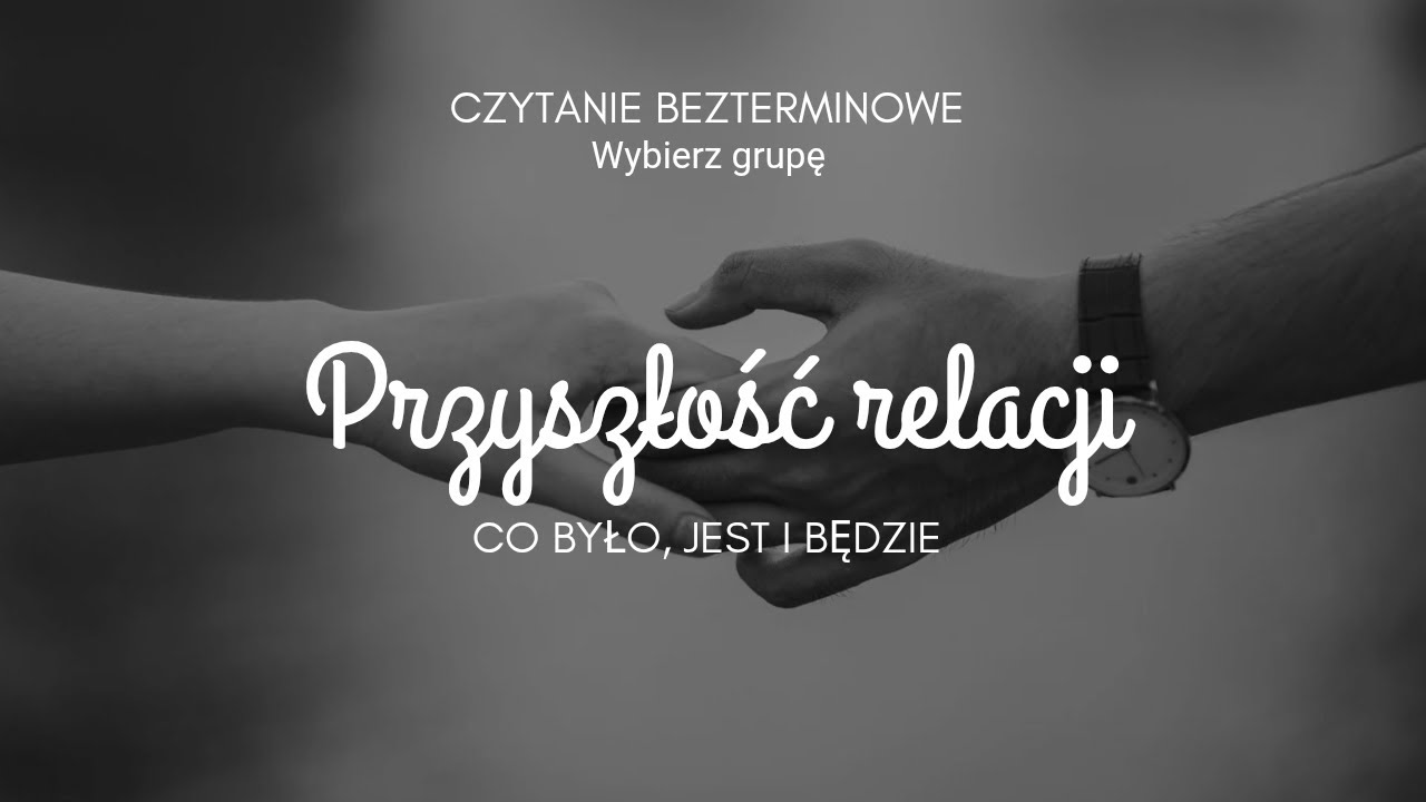 Przyszłość relacji z Twoją osobą ❤️ czytanie bezterminowe, wybierz grupę