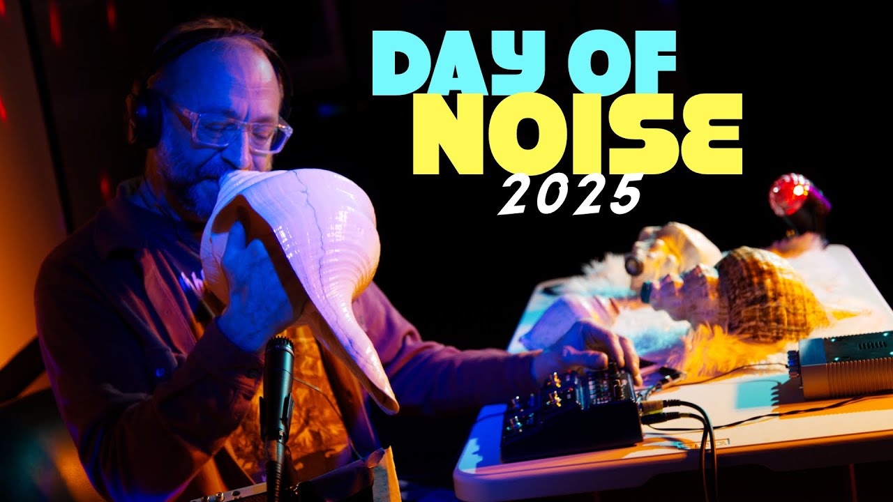 Day of Noise 2025: Pt II (1200-2400)
