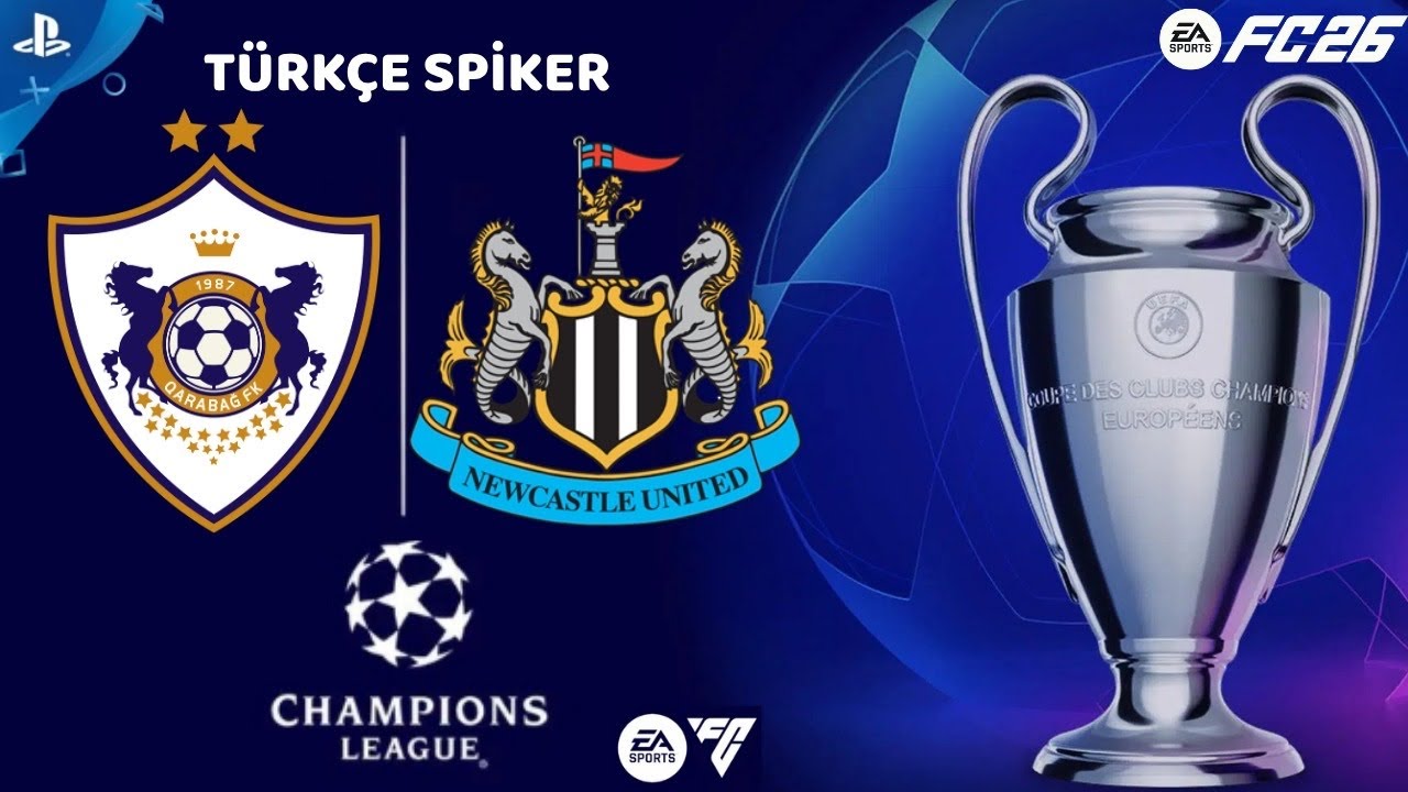 🔥 FC 26 | Qarabağ 🆚 Newcastle United | UEFA Şampiyonlar Ligi Play-Off | PS5 | Türkçe Spiker 🔥