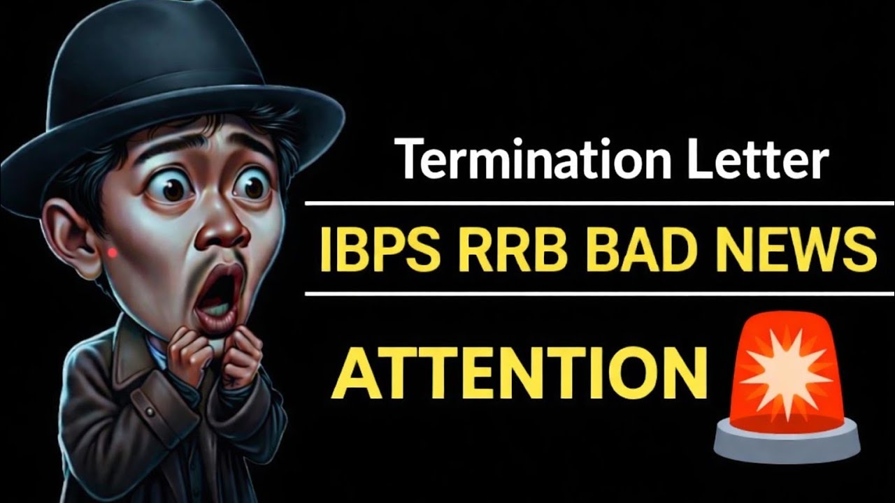 📢📢 IBPS RRB ( Termination Letter ) ATTENTION (Re-uploaded)🔥🔥