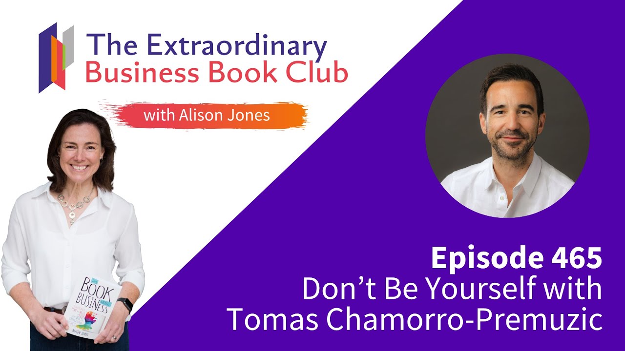 Episode 465 - Don't Be Yourself with Tomas Chamorro-Premuzic